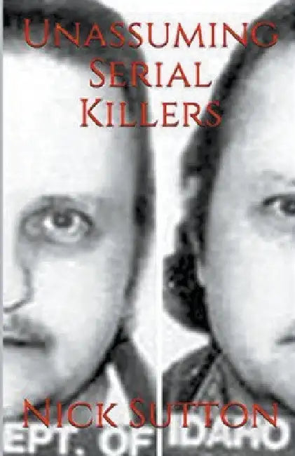 Unassuming Serial Killers by Nick Sutton
