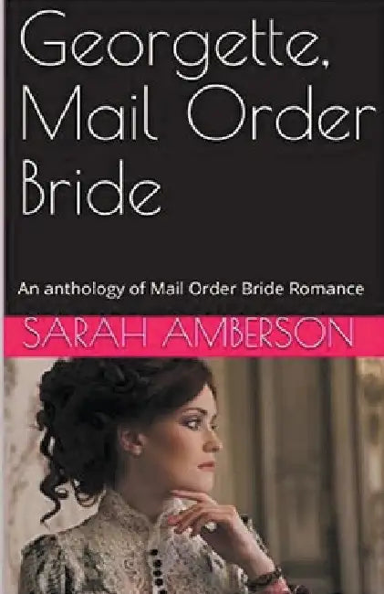 Georgette, Mail Order Bride by Sarah Amberson