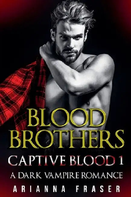 Blood Brothers - Captive Blood One by Arianna Fraser