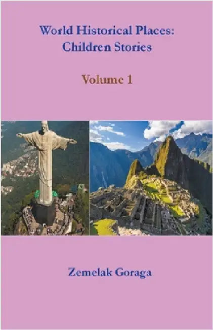 World Historical Places: Children Stories by Goraga, Zemelak