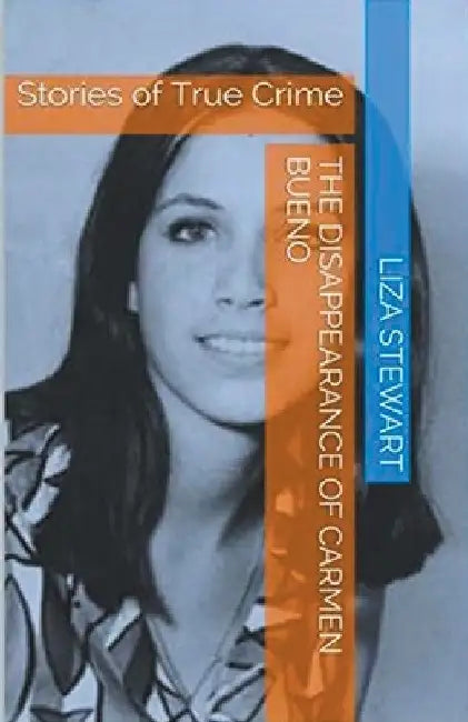 The Disappearance of Carmen Bueno by Liza Stewart
