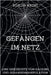Gefangen im Netz: Eine Geschichte von Hacking und Gedankenmanipulation by Krimi, Klaus
