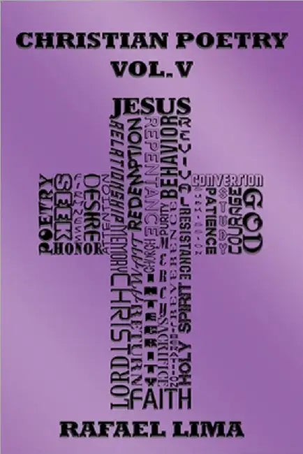 Christian Poetry Volume V by Rafael Lima