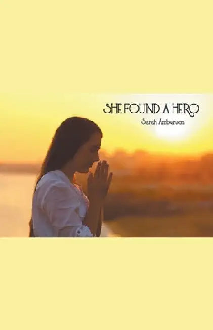 She Found A Hero by Sarah Amberson