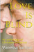Love Is Blind by Vanessa Sarlton