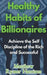 Healthy Habits of Billionaires Achieve the Self Discipline of the Rich and Successful by Matthew Rymer Harrison