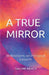 A True Mirror: Reflections on Personal Growth by Salome Mdala