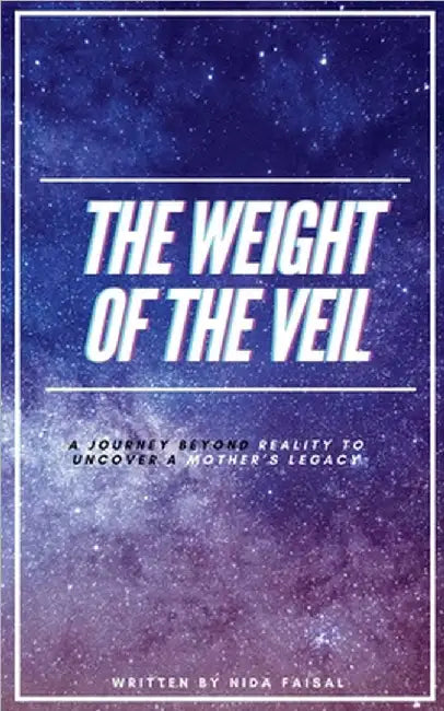 The Weight Of The Veil by Nida Faisal