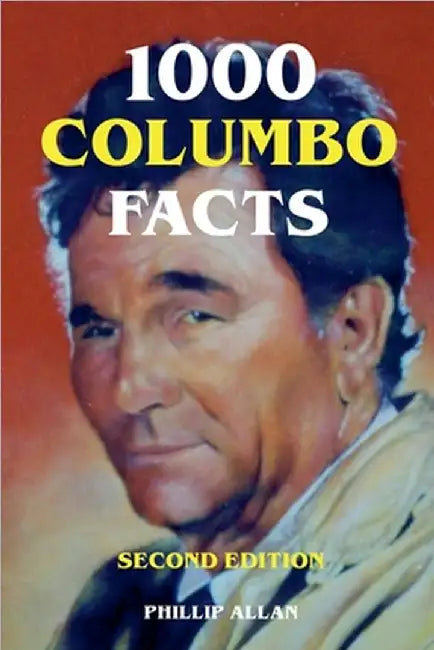 1000 Columbo Facts - Second Edition by Phillip Allan
