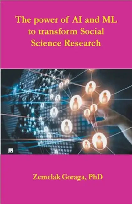 The power of AI and ML to transform Social Science Research by Zemelak Goraga