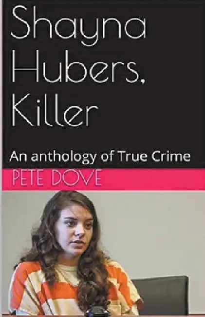 Shayna Hubers, Killer by Pete Dove