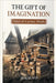 The Gift of Imagination: Tales of Curious Minds by Malatji, Jb
