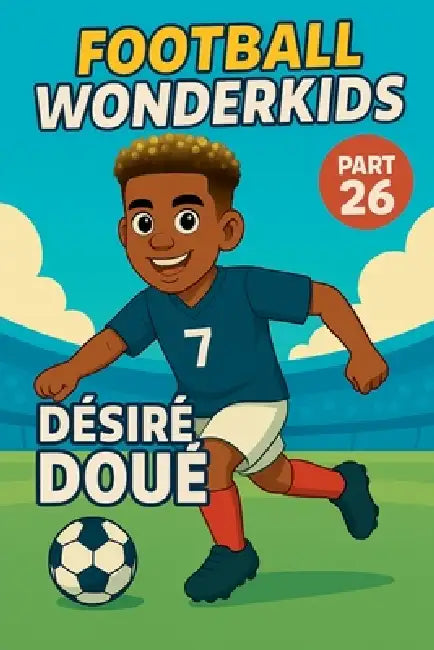 Football Wonderkids: Désiré Doué by Harald Sesselmann