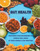 GUT HEALTH - Nurturing Your Microbiome for Overall Well-Being by Traci Conway, Ramon Montero