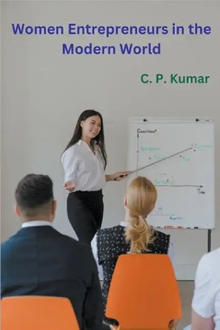 Women Entrepreneurs in the Modern World by Kumar, C. P.