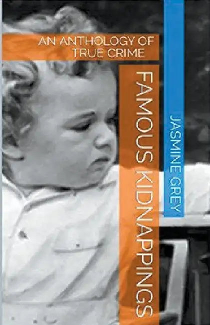 Famous Kidnappings by Jasmine Grey