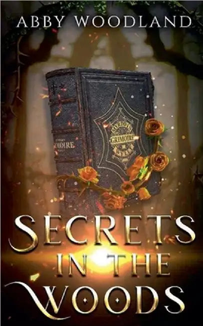 Secrets in the Woods by Abby Woodland