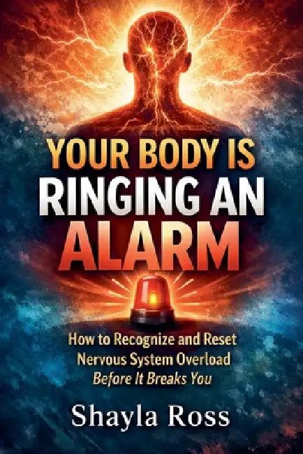 Your Body Is Ringing an Alarm by Shayla Ross