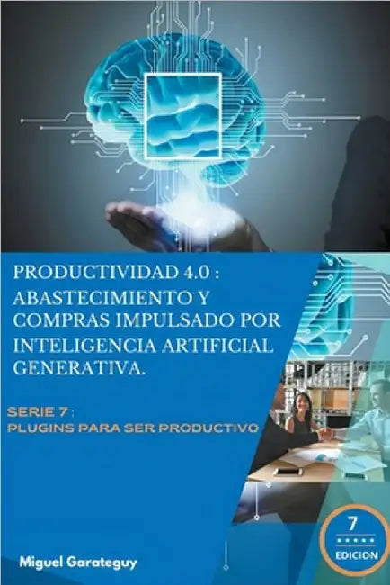 Productividad 4.0: Abastecimiento y Compras impulsados por Inteligencia Artificial Generativa by Garateguy, Miguel