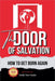 The Door of Salvation: How to Get Born Again by Holly Van Usele