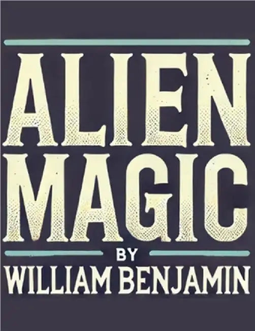Alien Magic by William Benjamin