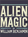 Alien Magic by William Benjamin