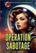 Operation Sabotage by Coyne, C. R.