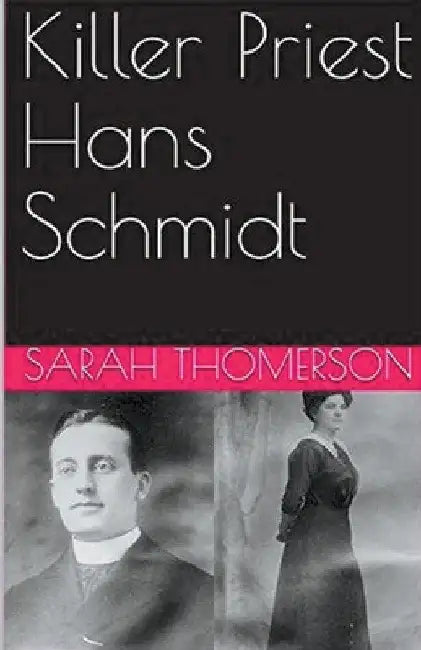 Killer Priest Hans Schmidt by Sarah Thomerson