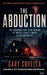 The Abduction: The Shocking True Story Behind the World's Most Famous Alien Encounter by Gary Covella