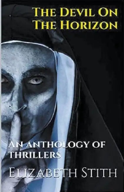 The Devil On The Horizon An Anthology of Thrillers by Elizabeth Stith