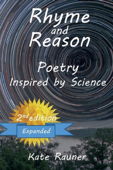 Rhyme and Reason - Poetry Inspired by Science by Kate Rauner