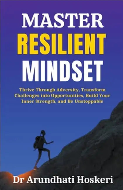 Master Resilient Mindset by Arundhati Hoskeri