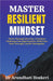 Master Resilient Mindset by Arundhati Hoskeri