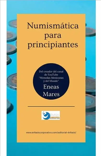 Numismática para principiantes by Eneas Mares