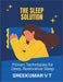 The Sleep Solution: Proven Techniques for Deep, Restorative Sleep by V. T. Sreekumar