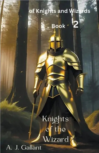 Knights of the Wizard by Gallant, A. J.