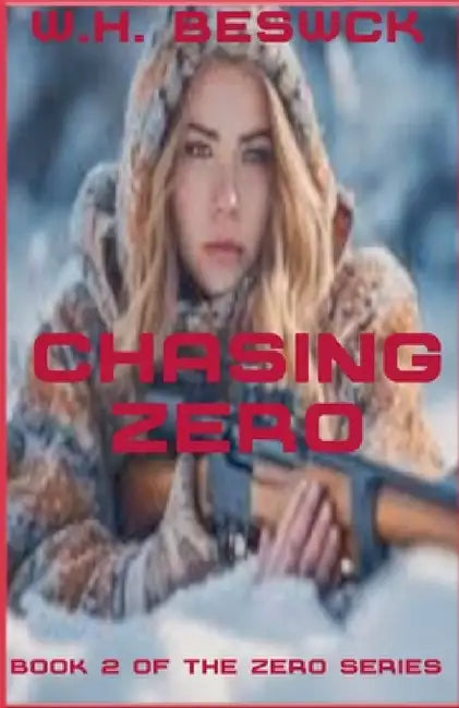 Chasing Zero by W. H. Beswick