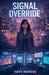 Signal Override by Taryn Marrowe