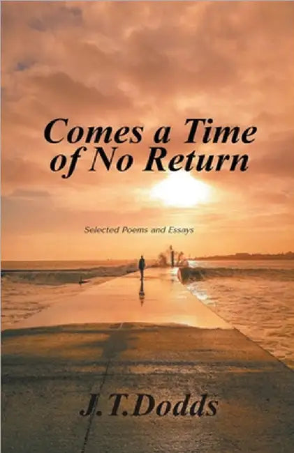 Comes A Time Of No Return by Dodds, J. T.