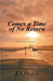 Comes A Time Of No Return by Dodds, J. T.