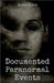 Documented Paranormal Events by Rukh, Shah