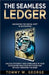 The Seamless Ledger: Navigating the Digital Shift in Accounting by George, Tommy W.