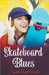 Skateboard Blues by Sydell Lowell Voeller