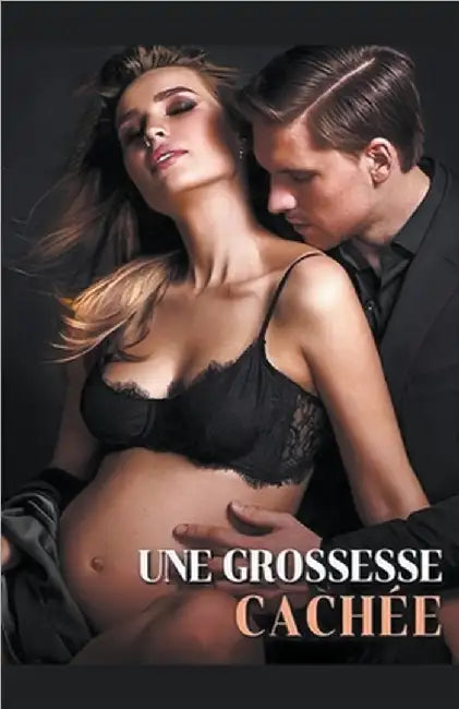 Une grossesse Cachée by Sophia