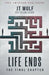 Life Ends by Wulf, Jt