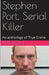 Stephen Port, Serial Killer by Pete Dove