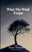 What The Wind Forgot by Isaac Neruda