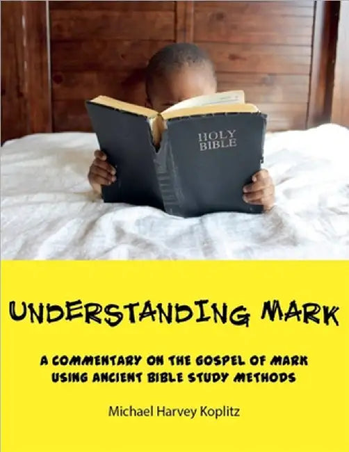 Understanding Mark by Koplitz, Michael Harvey