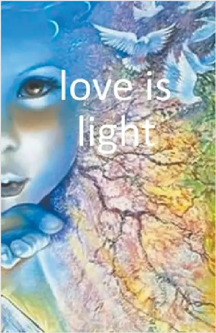 Love is Light by Light, Love Is