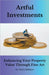 Artful Investments: Enhancing Your Property Value Through Fine Art by Neil J. Milliner